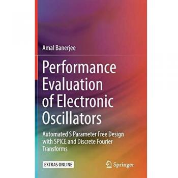 Performance Evaluation of Electronic Oscillators: Automated S Parameter Free Design with SPICE and Discrete Fourier Transforms