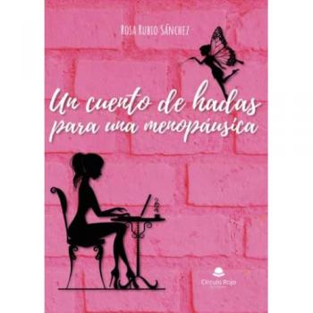 Un cuento de hadas para una menopáusica.