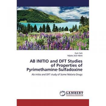 Geh, Ejuh: AB INITIO and DFT Studies of Properties of Pyrimethamine-Sulfadoxine