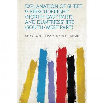 Britain, G: Explanation of Sheet 9. Kirkcudbright