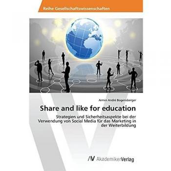Share and like for education: Strategien und Sicherheitsaspekte bei der Verwendung von Social Media für das Marketing in der Weiterbildung