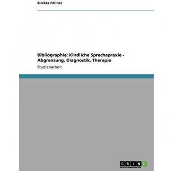 Bibliographie: Kindliche Sprechapraxie