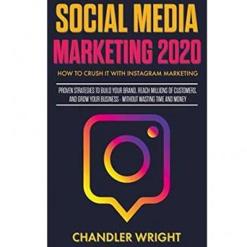 Social Media Marketing 2020: How to Crush it with Instagram Marketing