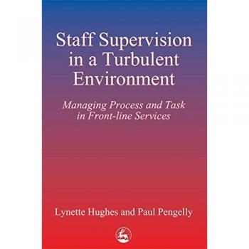 Staff Supervision in a Turbulent Environment: Managing Process and Task in Front-line Services
