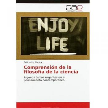 Comprensión de la filosofía de la ciencia: Algunos temas urgentes en el pensamiento contemporáneo