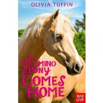 The Palomino Pony Comes Home by Olivia Tuffin