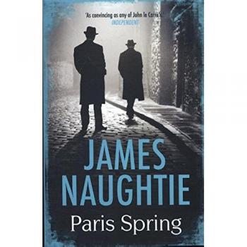 Paris Spring by James Naughtie (English) Paperback Book