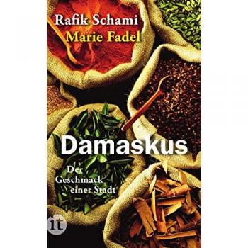Rafik Schami Damaskus: Der Geschmack Einer Stadt (Insel Taschenbuch)