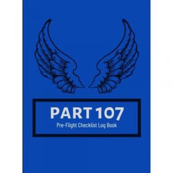 Shelton, Ujamaa: Part 107 Unmanned Aircraft Pilot Pre-Flight Checklist Logbook