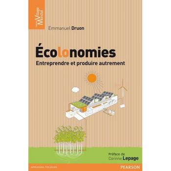 Ecolonomies : Entreprendre et produire autrement