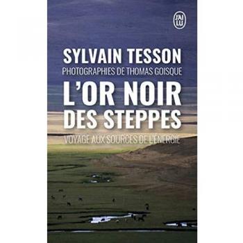L'or noir des steppes: Voyages aux sources de l'énergie