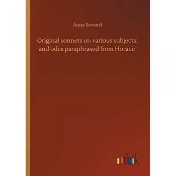 Original sonnets on various subjects; and odes paraphrased from Horace