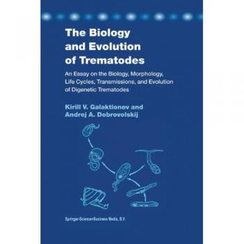 Dobrovolskij, A.: The Biology and Evolution of Trematodes