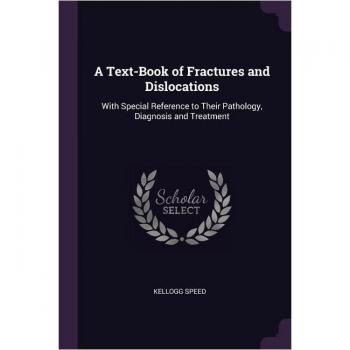 A Text-Book of Fractures and Dislocations