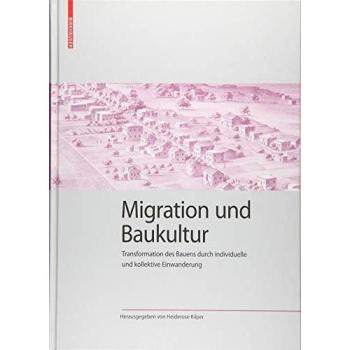 Migration und Baukultur: Transformation des Bauens durch individuelle und kollektive Einwanderung