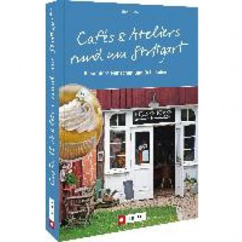 CafÃ©s & Ateliers rund um Stuttgart