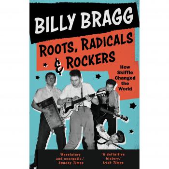 Roots, Radicals and Rockers: How Skiffle Changed the World