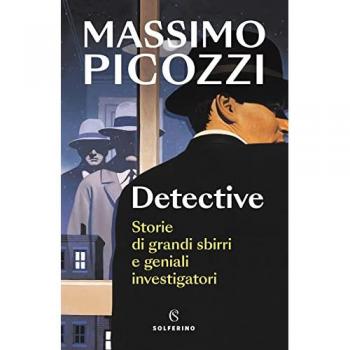 Detective. Storie di grandi sbirri e geniali investigatori