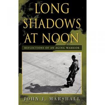 Marshall, John J.: Long Shadows at Noon