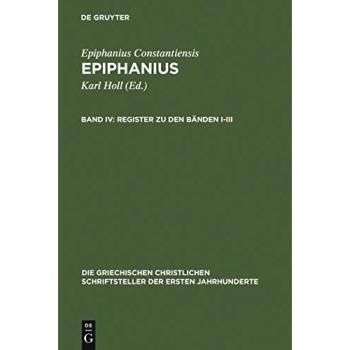 Epiphanius: Epiphanius, Bd.4 : Register zu den Bänden I-III, m. CD-ROM: Gesamtindex Zu Epiphanius Ancoratus, Panarion Haeresium Und De Fide: Bd 4