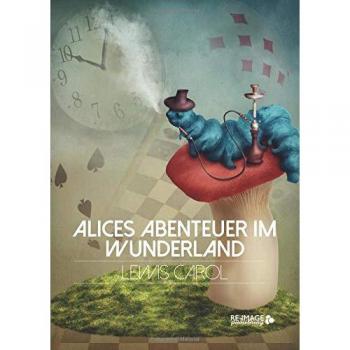 Alices Abenteuer im Wunderland