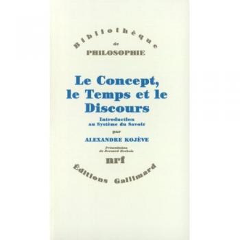 Kojeve Le Concept, Le Temps Et Le Di (Bib Philosophie)