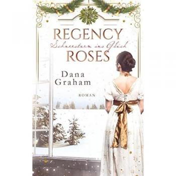 Regency Roses. Schneesturm ins Glück: DE