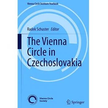 The Vienna Circle in Czechoslovakia (Vienna Circle Institute Yearbook (23), Band 23)