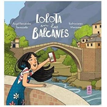 Lolota en los Balcanes: 14 (Las aventuras de Lolota