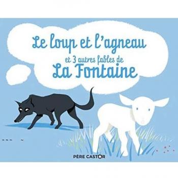 Le loup et l'agneau et 3 autres fables