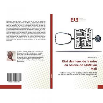 Etat des lieux de la mise en oeuvre de l'AMO au Mali: État des lieux, défis et perspectives de la mise en oeuvre de l'assurance maladie obligatoire au Mali