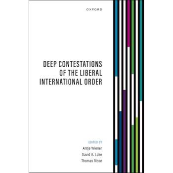 Deep Contestations of the Liberal International Order