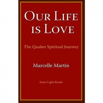 Our Life Is Love: The Quaker Spiritual Journey