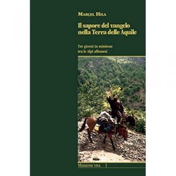 Il sapore del Vangelo nella Terra delle Aquile. Tre giorni in missione tra le Alpi albanesi