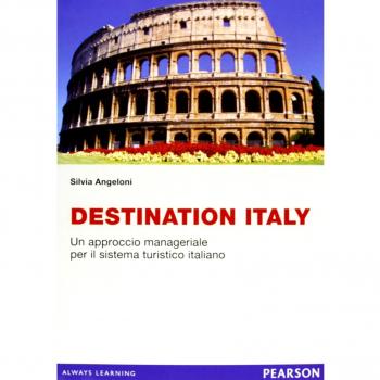 Destination Italy. Un approccio manageriale per il sistema turistico italiano