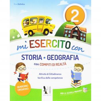 Mi esercito con storia e geografia. Con compiti di realtà. Per la Scuola elementare