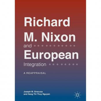 Richard M. Nixon and European Integration