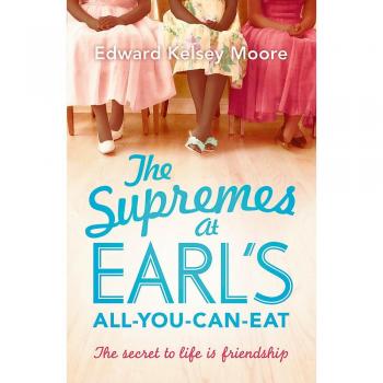 The Supremes at Earl's All-you-can-eat: The secret to life is friendship