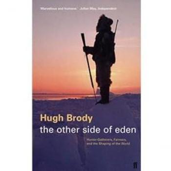 The Other Side of Eden: Hunter-Gatherers, Farmers and the Shaping of the World