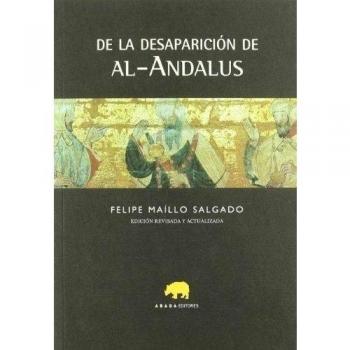 De la desaparición de al-andalus (Tapa blanda).