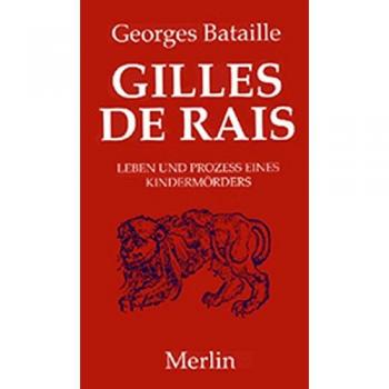 Gilles de Rais: Leben und Prozeß eines Kindermörders