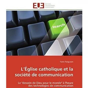 L’Église catholique et la société de communication: Le dessein de Dieu pour le monde à l'heure des technologies de communication (Omn.Univ.Europ.)