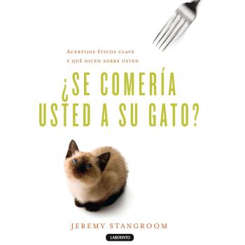 ¿Se comería usted a su gato?: Acertijos éticos clave y qué dicen sobre usted (B