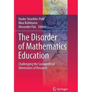 The Disorder of Mathematics Education: Challenging the Sociopolitical Dimensions of Research