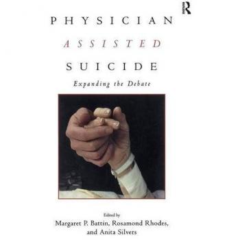 Physician Assisted Suicide: Expanding the Debate