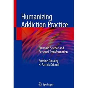 Humanizing Addiction Practice: Blending Science and Personal Transformation