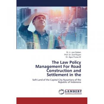 Gultom, Ir. Juni: The Law Policy Management For Road Construction and Settlement in the