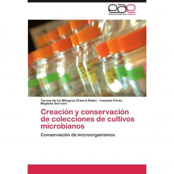 Creación y conservación de colecciones de cultivos microbianos: Conservación de microorganismos