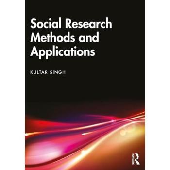 Social Research Methods and Applications : Qualitative, Quantitative, and Mixed Methods Approaches