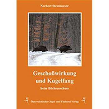 Norbert Steinhauser Geschoßwirkung Und Kugelfang Beim Büchsenschuss